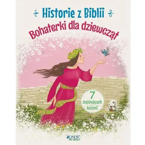 Jedność Historie z biblii. bohaterki dla dziewcząt