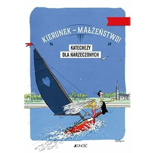 Kierunek–małżeństwo! katechezy dla narzeczonych Jedność