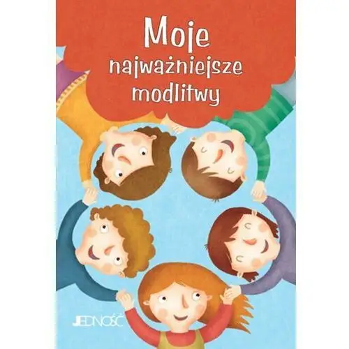 Jedność Moje najważniejsze modlitwy