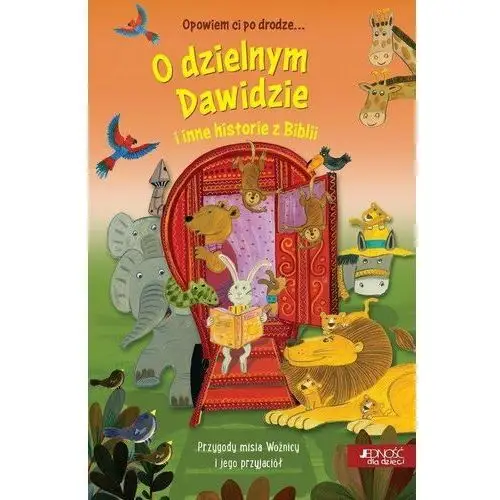 Opowiem ci po drodze.... o dzielnym dawidzie i inne historie z biblii