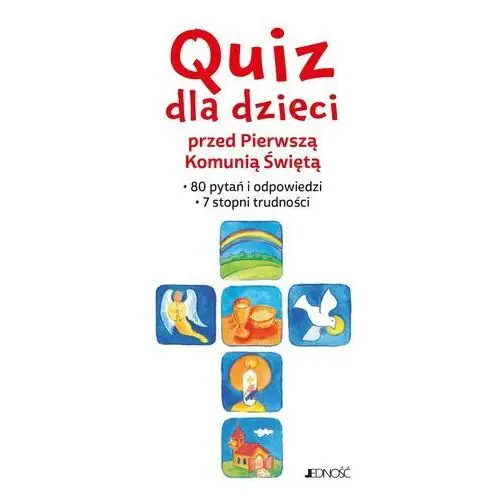 Quiz dla dzieci przed Pierwszą Komunią Świętą. 80 pytań i odpowiedzi. 7 stopni trudności