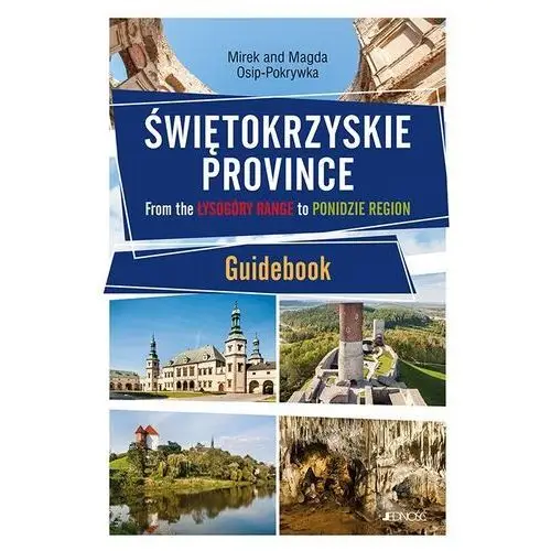 Świętokrzyskie province. from the łysogóry range to ponidzie region guidebook - osip-pokrywka mirek i magda - książka Jedność