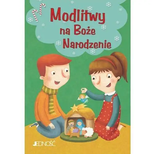 Jedność wydawnictwo Modlitwy na boże narodzenie. modlitwy dzieci bożych