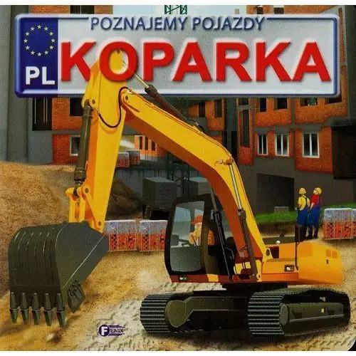 Koparka. poznajemy pojazdy