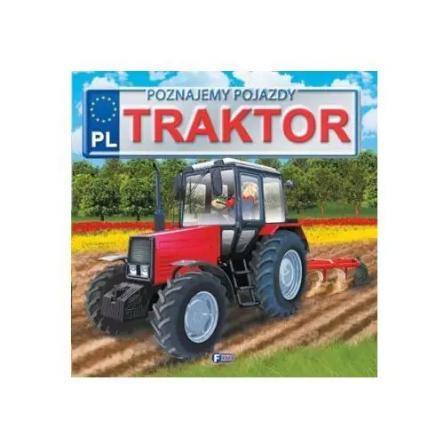 Traktor. Poznajemy pojazdy