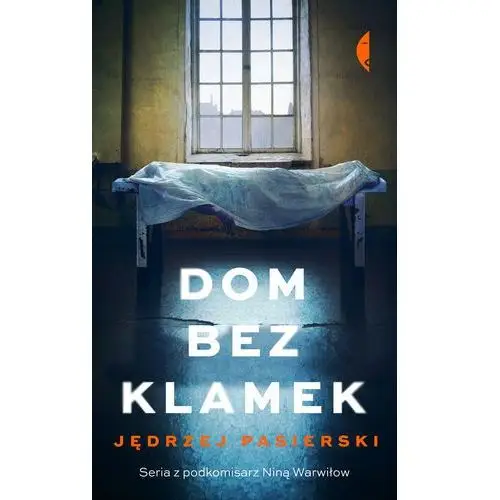 Jędrzej pasierski Dom bez klamek. nina warwiłow. tom 1