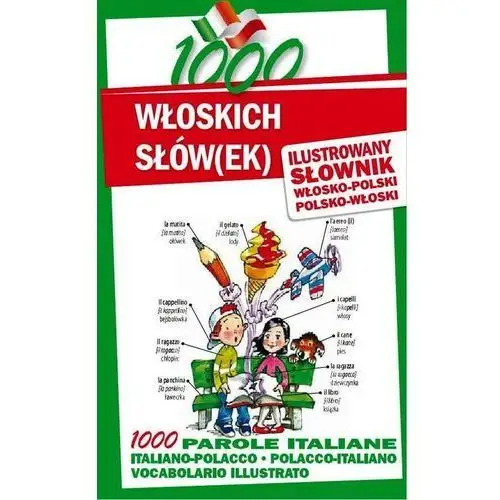 Jędrzejczyk maria 1000 włoskich słów(ek) ilustrowany słownik polsko-włoski • włosko-polski - dostawa 0 zł