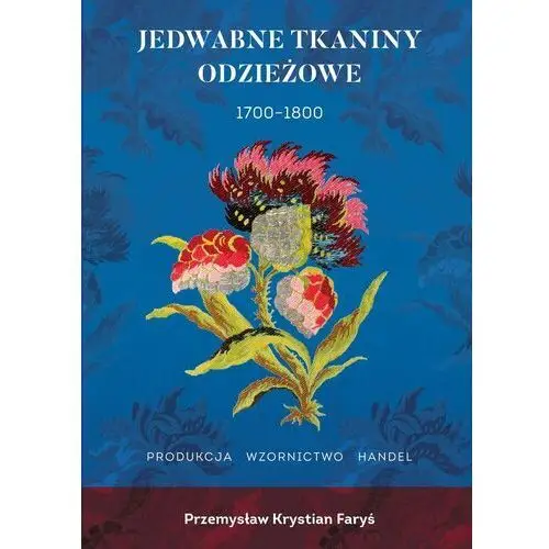 Jedwabne tkaniny odzieżowe 1700-1800