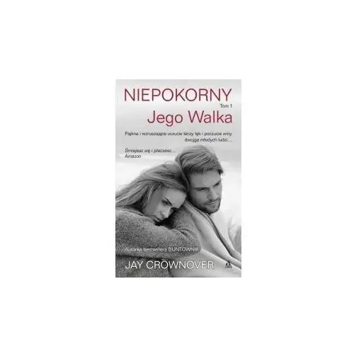 Jego walka. Niepokorny. Tom 1