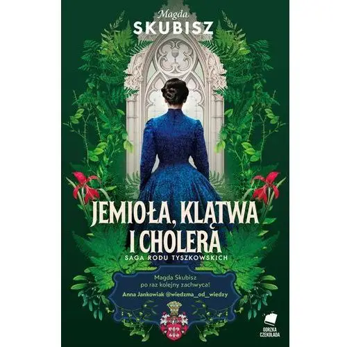 Jemioła, klątwa i cholera. Saga rodu Tyszkowskich