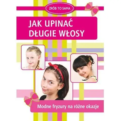 Jak upinać długie włosy Jendraszak marta