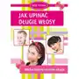 Jak upinać długie włosy Jendraszak marta Sklep on-line