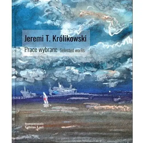 Jeremi t. królikowski. prace wybrane. selected works