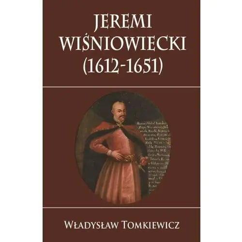 Jeremi Wiśniowiecki (1612-1651)