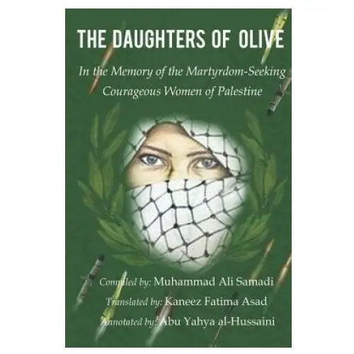 The Daughters of Olive: In the Memory of the Martyrdom-Seeking Courageous Women of Palestine