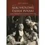 Alkoholowe dzieje polski. czasy wielkiej wojny i ii rzeczpospolitej Sklep on-line