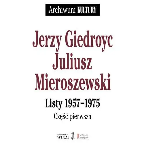Juliusz mieroszewski - listy 1957-1975 - jerzy giedroyć Jerzy giedroyc