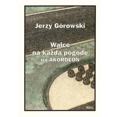 Jerzy Górowski. Walce na każdą pogodę na akordeon