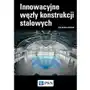 Jerzy kazimierz szlendak Innowacyjne węzły konstrukcji stalowych Sklep on-line