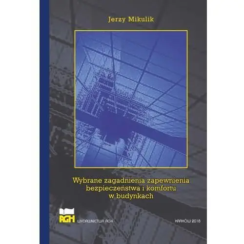 Wybrane zagadnienia zapewnienia bezpieczeństwa i komfortu w budynkach