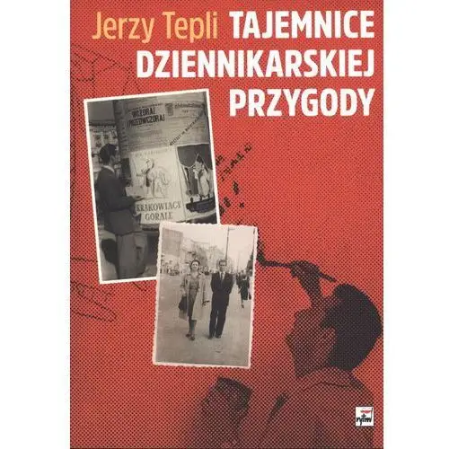 Jerzy tepli Tajemnice dziennikarskiej przygody