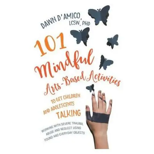 Jessica kingsley publishers 101 mindful arts-based activities to get children and adolescents talking