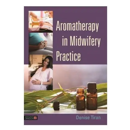 Jessica kingsley publishers Aromatherapy in midwifery practice