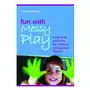 Jessica kingsley publishers Fun with messy play Sklep on-line