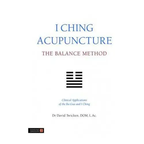 Jessica kingsley publishers I ching acupuncture - the balance method