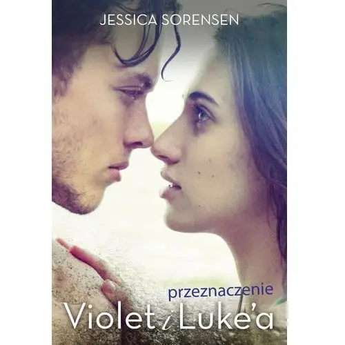 Jessica sorensen Przeznaczenie violet i luke'a