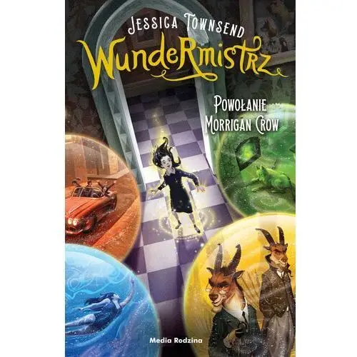 Jessica townsend Nevermoor. tom 2. wundermistrz. powołanie morrigan crow