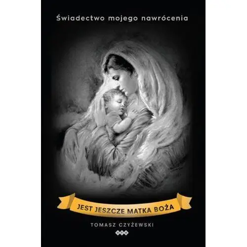 Jest jeszcze Matka Boża (E-book)