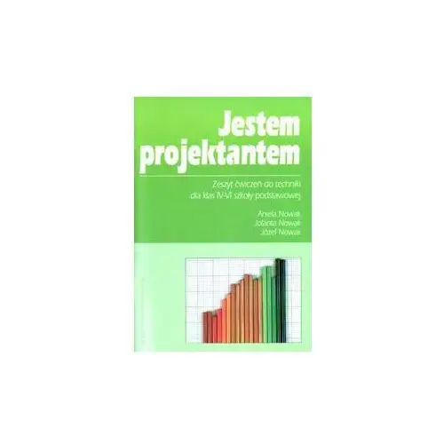 Jestem projektantem 4-6 Zeszyt ćwiczeń do techniki- bezpłatny odbiór zamówień w Krakowie (płatność gotówką lub kartą)