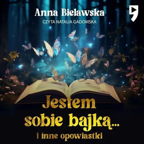 Jestem sobie bajką... i inne opowiastki