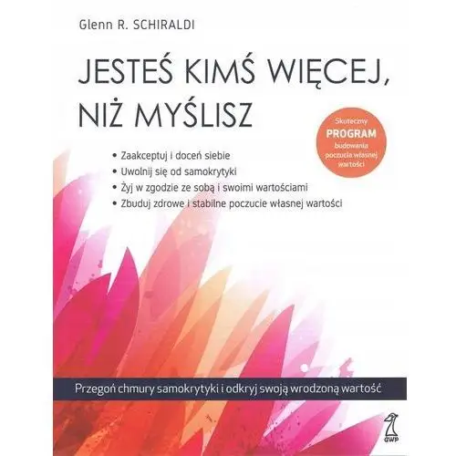 Jesteś kimś więcej, niż myślisz Schiraldi Glenn R