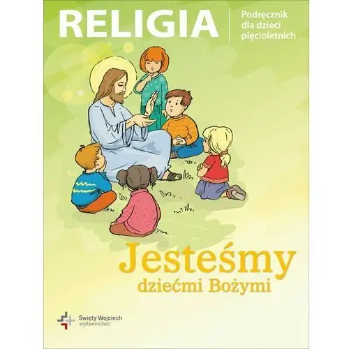 Jesteśmy dziećmi Bożymi. Religia. Podręcznik do przedszkola