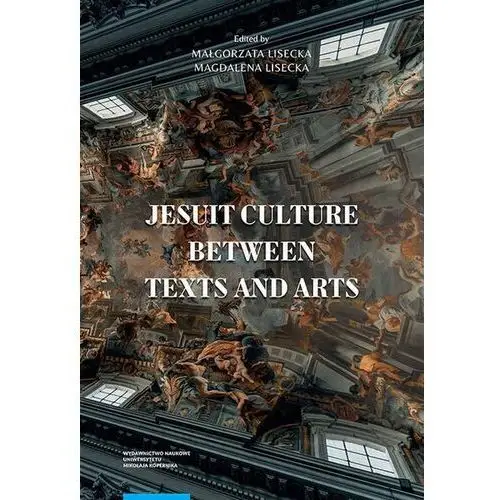 Jesuit culture between texts and arts