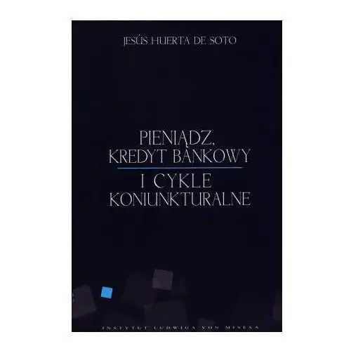 Jesús huerta de soto Ebook pieniądz, kredyt bankowy i cykle koniunkturalne 2