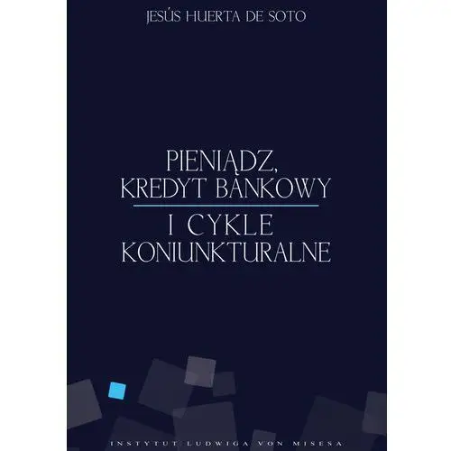 Jesús huerta de soto Ebook pieniądz, kredyt bankowy i cykle koniunkturalne