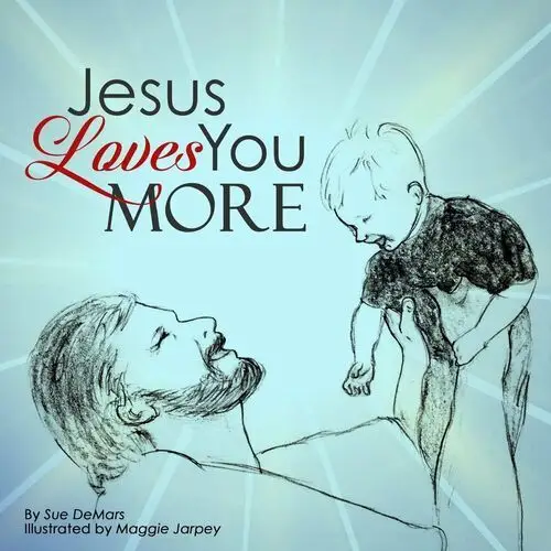 Jesus Loves You More