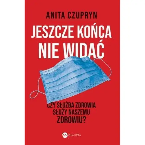 Jeszcze końca nie widać - anita czupryn