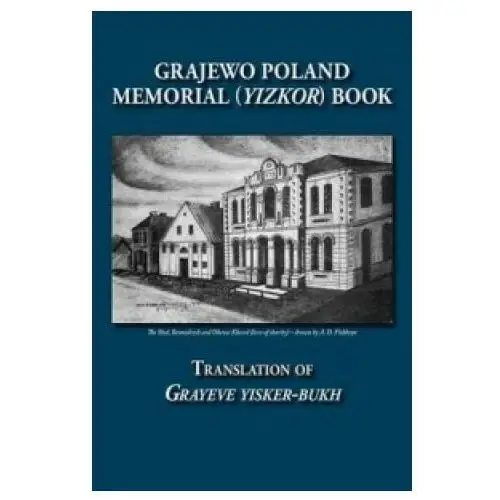 Jewishgen.inc Grajewo memorial (yizkor) book (grajewo, poland) - translation of grayeve yisker-bukh