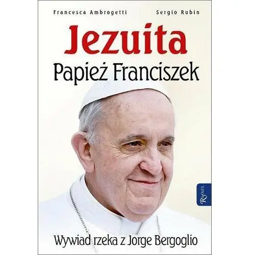 Jezuita. Papież Franciszek. Wywiad rzeka z Jorge Bergoglio