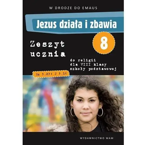 Jezus działa i zbawia 2. Zeszyt ucznia. Gimnazjum