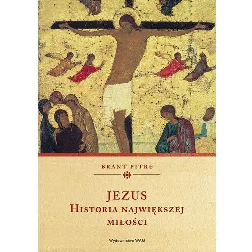 Jezus. Historia największej miłości