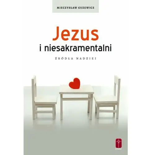 Jezus i niesakramentalni. Źródła nadziei