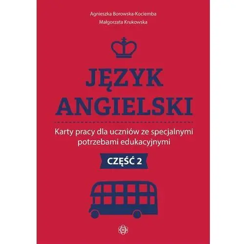 Język angielski Karty pracy dla uczniów ze specjalnymi potrzebami edukacyjnymi Część 2