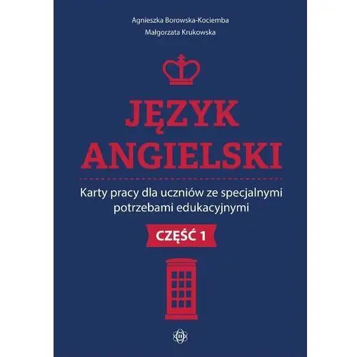 Język angielski Karty pracy dla uczniów ze specjalnymi potrzebami edukacyjnymi Część 1