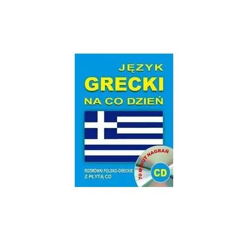 Język grecki na co dzień. Rozmówki polsko-greckie + CD