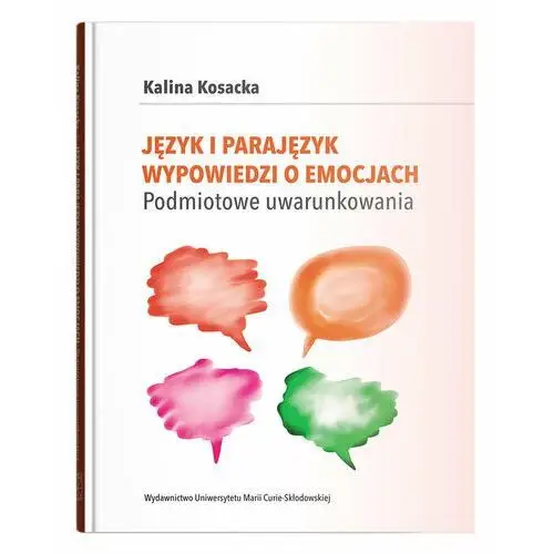 Język i parajęzyk wypowiedzi o emocjach. Podmiotowe uwarunkowania